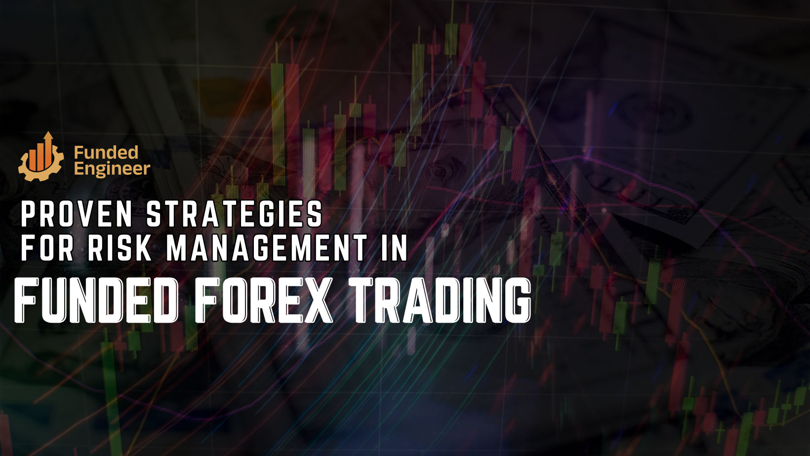 cover image for blog "Proven Strategies for Risk Management in Forex Trading"