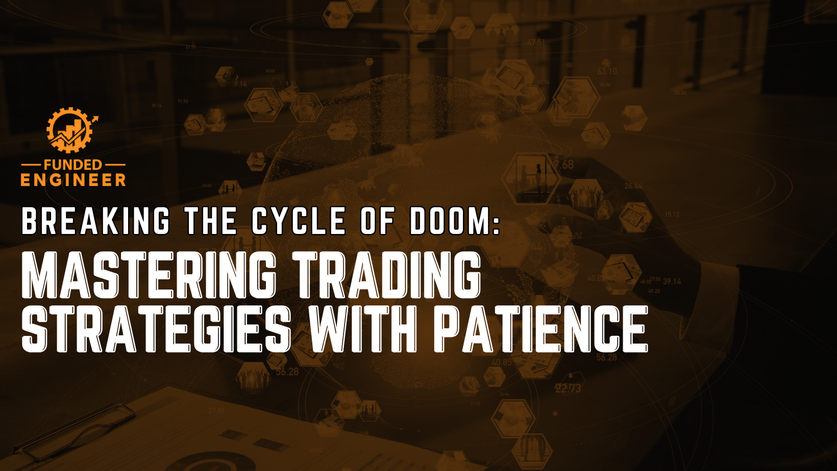 Breaking the Cycle of Doom: Mastering Trading Strategies with Patience