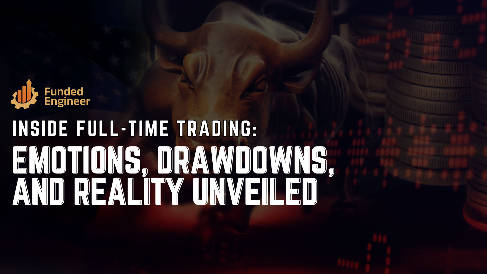 cover image for the blog "Inside Full-Time Trading: Emotions, Drawdowns, and Reality Unveiled"